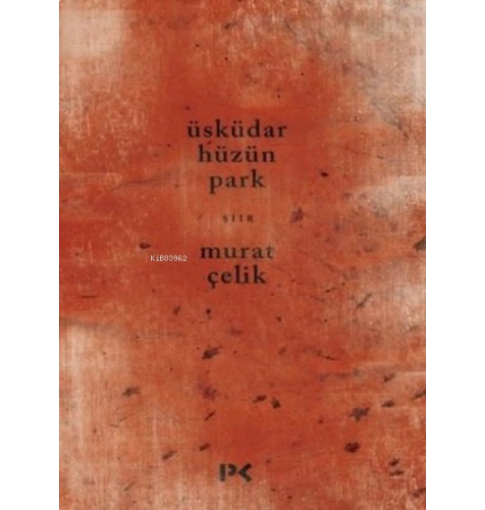 Üsküdar Hüzün Park-Şiir-Murat Çelik Profil