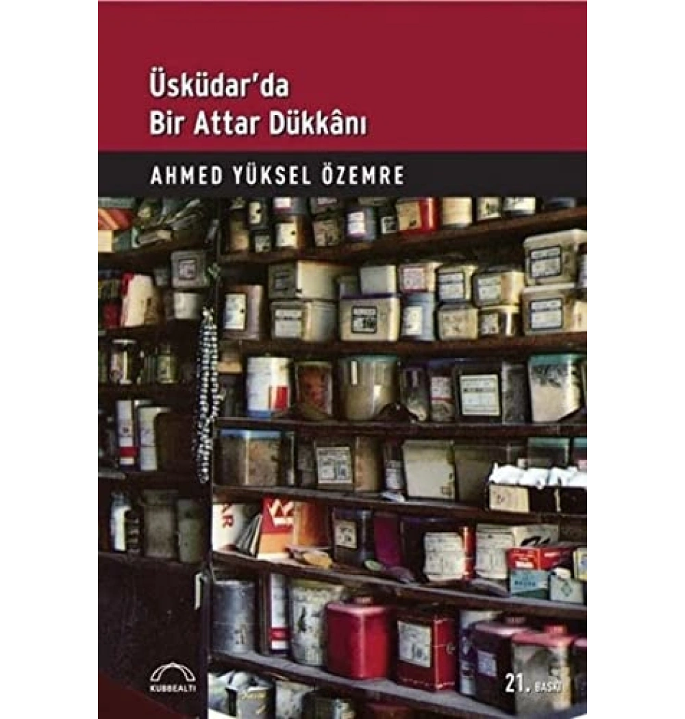 ÜSKÜDARDA BİR ATTAR DÜKKANI / A.Y.ÖZEMRE KUBBEALTI