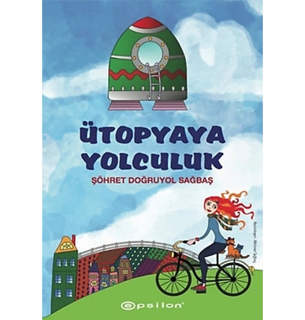 Ütopyaya Yolculuk Şöhret Doğruyol Epsilon