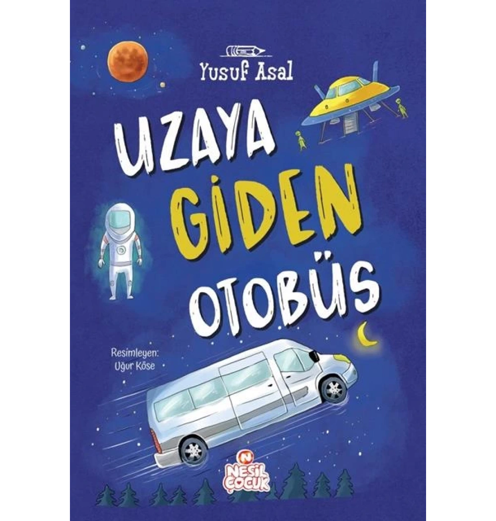 Uzaya Giden Otobüs Yusuf Asal Nesil Çocuk