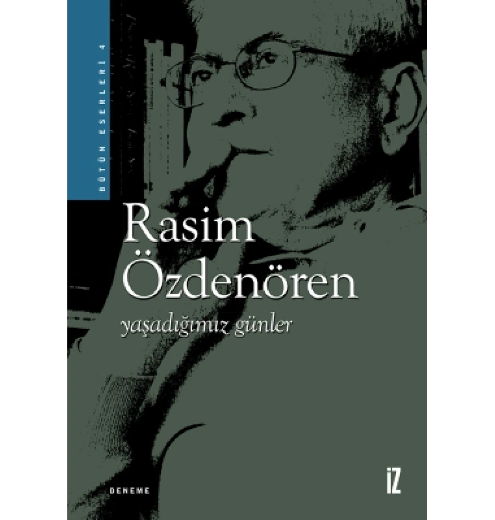 Yaşadığımız Günler Rasim Özdenören İz Yayıncılık