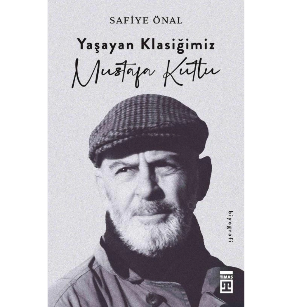 Yaşayan Klasiğimiz Mustafa Kutlu Safiye Önal Timaş