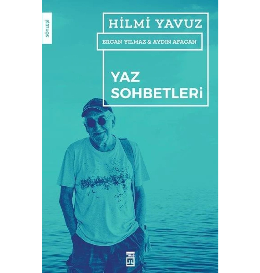 Yaz Sohbetleri. Hilmi Yavuz Timaş