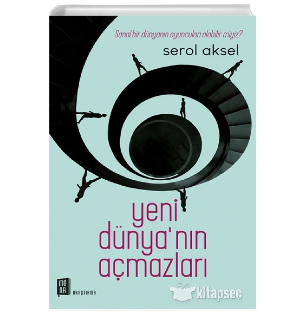 Yeni Dünyanın Açmazları Serol Aksel Mona