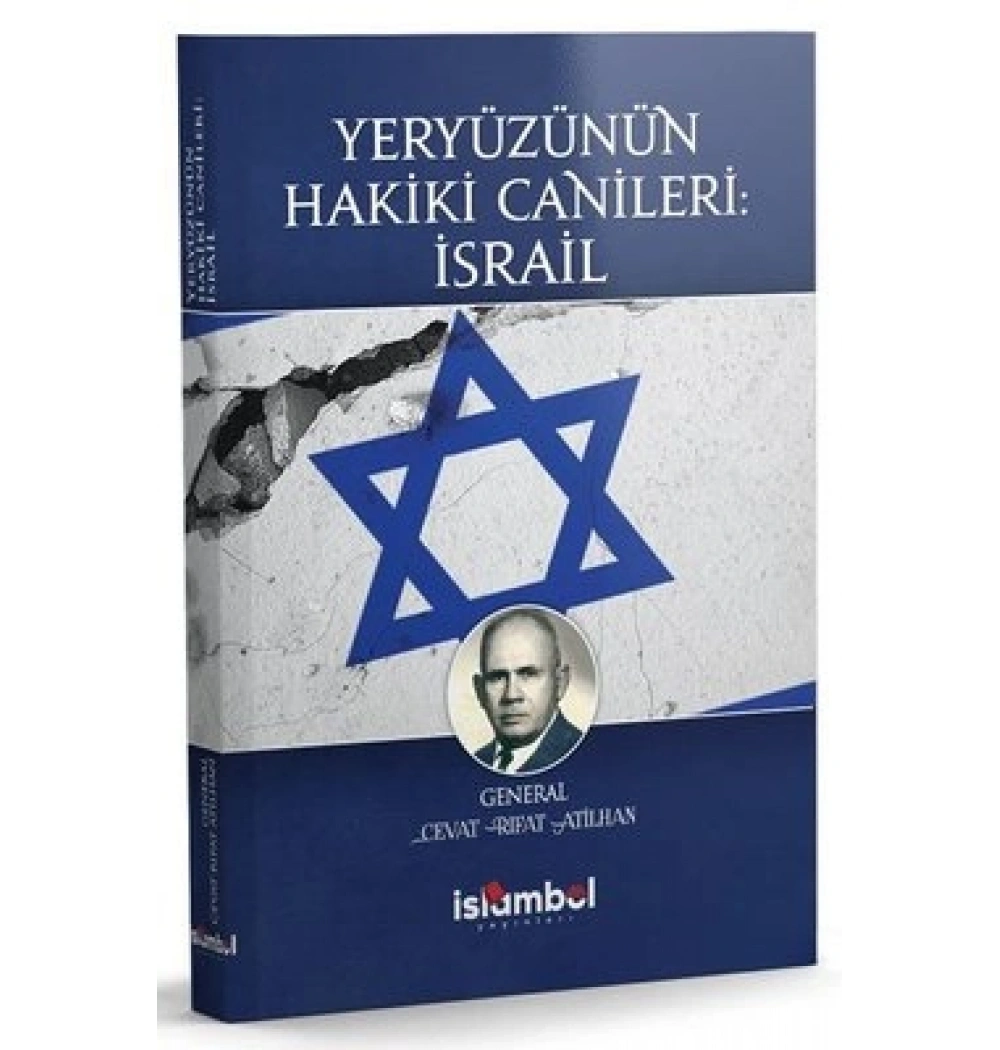 YERYÜZÜNÜN HAKİKİ CANİLERİ : İSRAİL C.RIFAT ATİLHAN İSLAMBOL