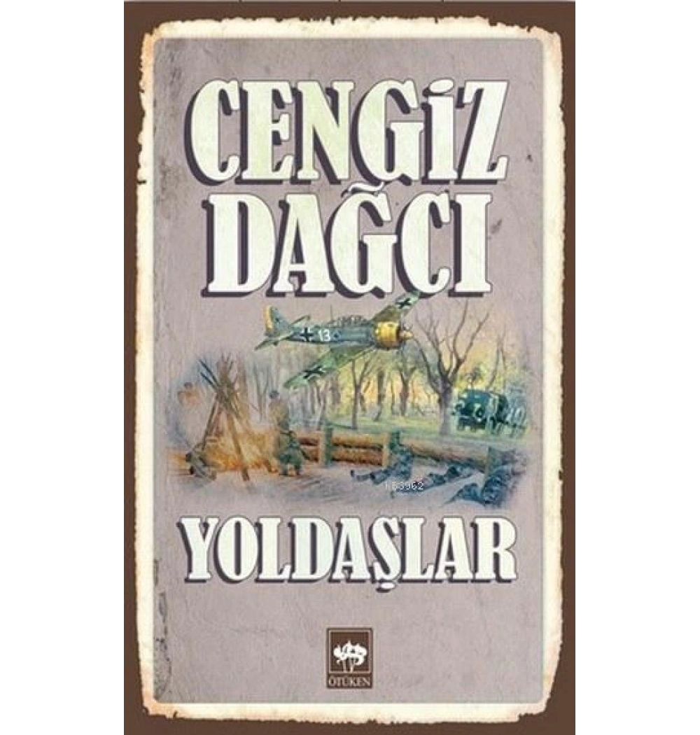 YOLDAŞLAR CENGİZ DAĞCI ÖTÜKEN