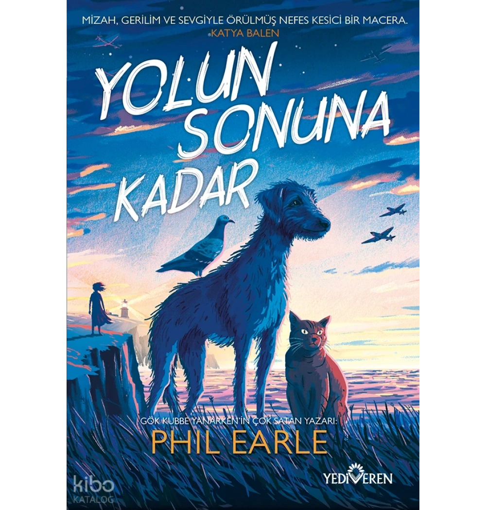 YOLUN SONUNA KADAR PHIL EARLE YEDİVEREN