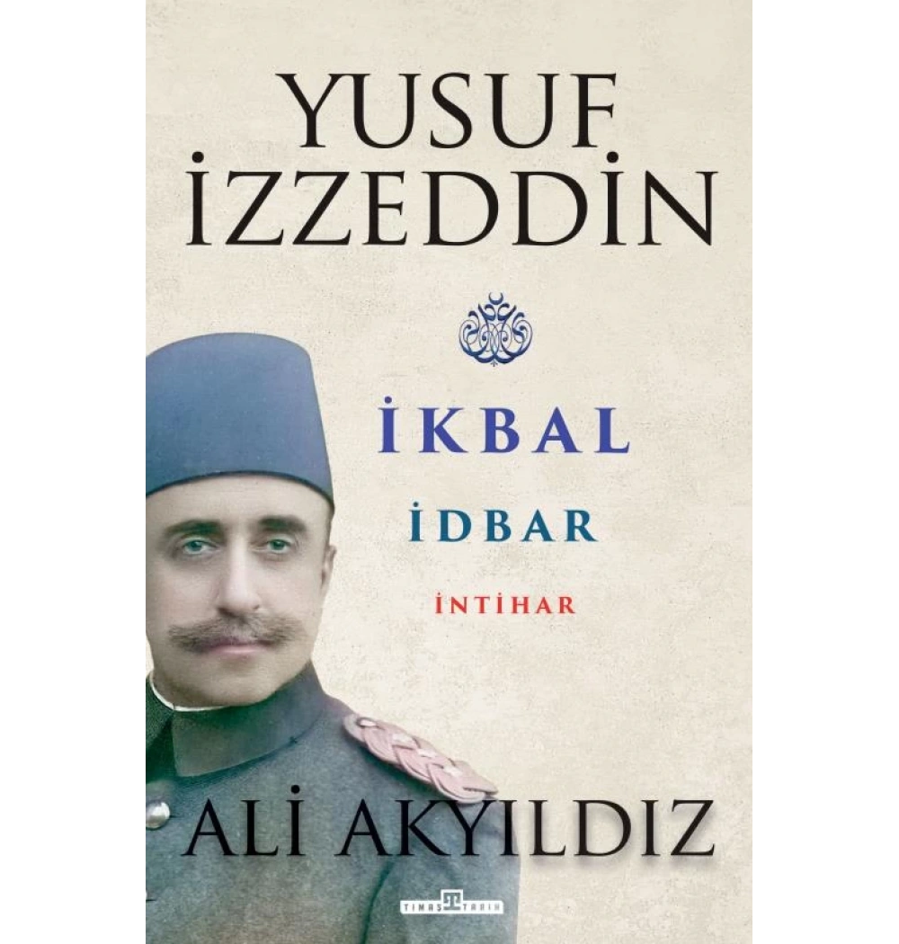 Yusuf İzzeddin İkbal İdbar İntihar Ali Akyıldız Timaş