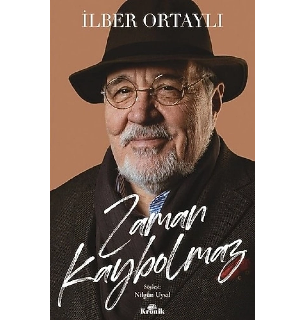 Zaman Kaybolmaz İlber Ortaylı Kronik