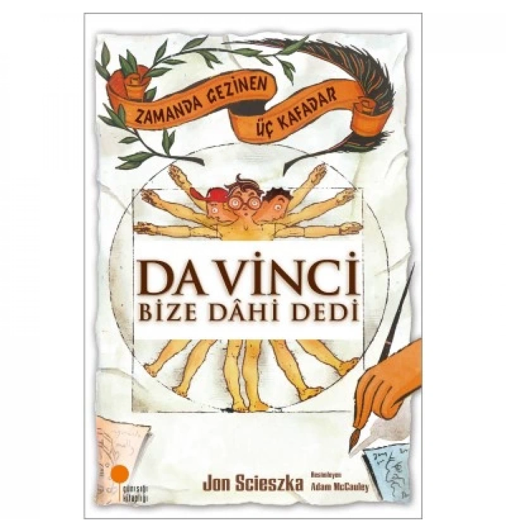 Zamanda Gezinen Üç Kafadar Da Vinci Bize Dahi Dedi Gün Işığı