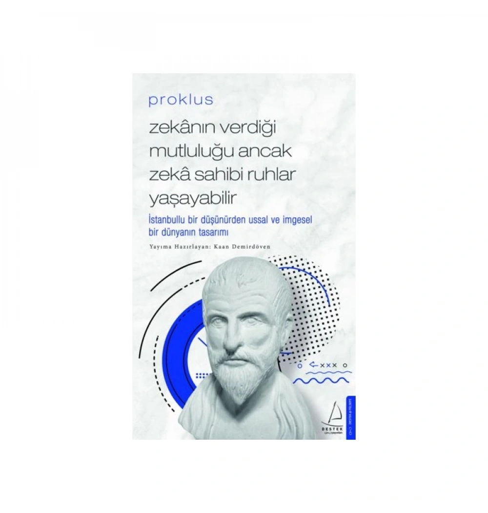 Zekanın Verdiği Mutluluğu Zeka Sahibi Ruhlar Yaşayabilir Proklus