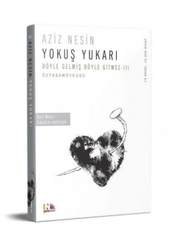 *Kampanya*Yokuş Yukarı Aziz Nesin Böyle Gelmiş Böyle Gitmez 3 Nesin yayın