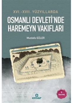 16- 17.Yüzyıllarda Osmanlı Devletinde Haremeyn Vakıflar Ensar