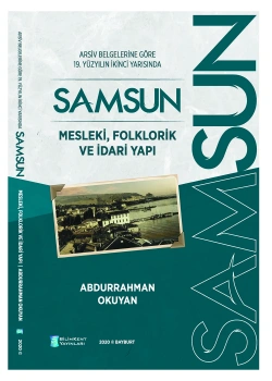19.Yy.2.Yarısında Samsun Mesleki Folklorik Ve İdari Yapı Abdurrahman Okuyan Bilimkent