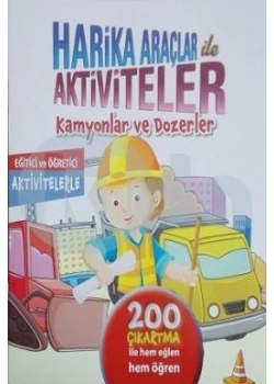 200 Çıkartma Kamyonlar Dozerler Harika Araçlar İle Aktiviteler