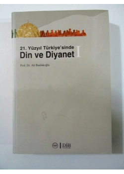 21.Yüzyıl Türkiyesinde Din Ve Diyanet Ali Bardakoğlu Dib