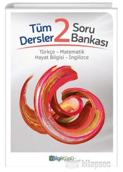 2.SINIF TÜM DERSLER SORU BANKASI BİLGİ KÜPÜ