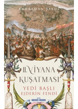 2.Viyana Kuşatması Yedi Başlı Ejderin Fendi Timaş