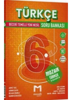 6.SINIF TÜRKÇE BECERİ TEMELLİ YENİ NESİL SORU BANKASI MOZAİK