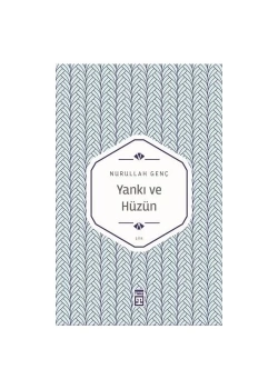 Yankı Ve Hüzün Nurullah Genç Timaş