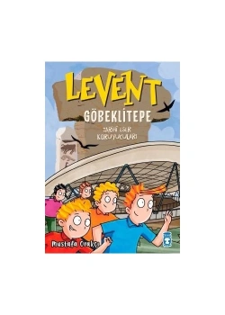 Levent Göbeklitepe Tarihi Eser Koruyucuları     Genç Timaş