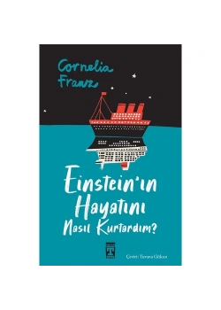 Einsteinın Hayatını Nasıl Kurtardım Cornelia Franz Genç Timaş