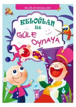 Keloğlan İle Güle Oynaya Timaş Çocuk