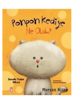 Ponpon Kediye Ne Oldu Ciltli Büyük Boy Sevde Tuğba Okçu Timaş