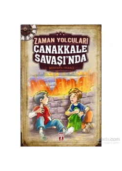 Zaman Yolcuları Çanakkale Savaşında Mustfa Orakçı Genç Timaş