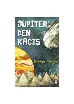 Jüpiterden Kaçış Zübeyir Tokgöz Genç Timaş