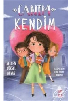 En Yakın Arkadaşım Canım Kendim   Selcen Yüksel     Timaş Çocuk