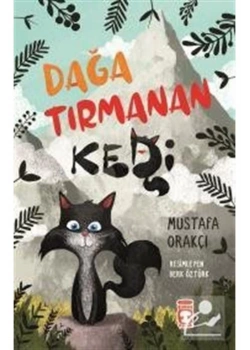 Dağa Tırmanan Kedi Mustafa Orakçı     Timaş Çocuk 2-3.Sınıf