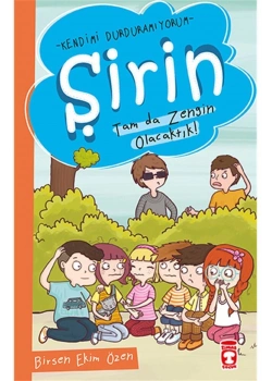 Şirin Tam Da Zengin Olacaktık Kendimi Durduramıyorum 1 B. Ekim Özen Timaşçocuk