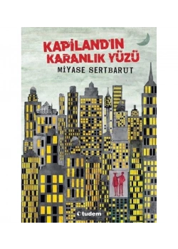 Kapilandın Karanlık Yüzü   Miyase Sertbarut    Tudem