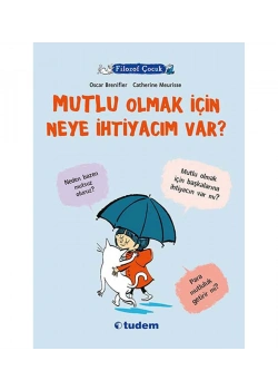 Filozof Çocuk Mutlu Olmak İçin Neye İhtiyacım Var ?   Tudem