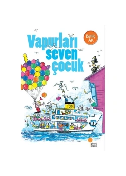 Vapurları Seven Çocuk Behiç Ak  Günışığı