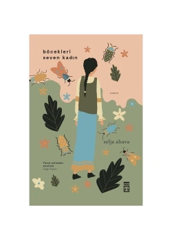 Böcekleri Seven Kadın Selja Ahava Timaş