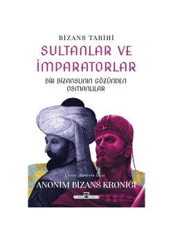 Bizans Tarihi Sultanlar Ve İmparatorlar  Hüseyin Uçar  Timaş