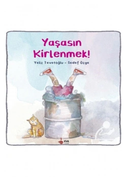 Yaşasın Kirlenmek Koray Varol Çocuk