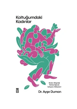 Koltuğumdaki Kadınlar Ayşe Duman Timaş Yayınları