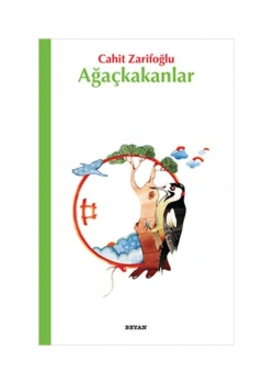 Ağaçkakanlar - Cahit Zarifoğlu - Beyan