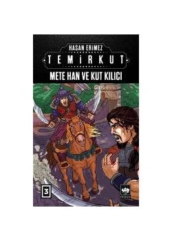 Temirkut Mete Han Ve Kut Kılıcı  Hasan Erimez  Ötüken