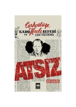 Türkçülüğe Karşı Haçlı Seferi Ve Çektiklerimiz   Atsız         Ötüken