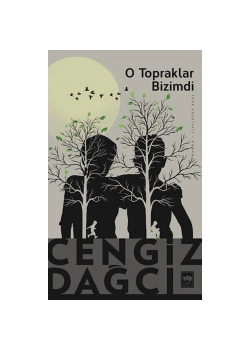 O Topraklar Bizimdi Cengiz Dağcı Ötüken
