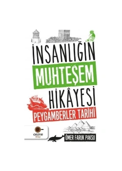 Peygamberler Tarihi İnsanlığın Muhteşem Hikayesi  Ömer Faruk Paksu