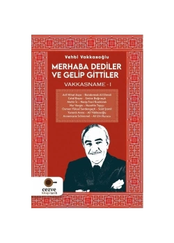 Merhaba Dediler Ve Gelip Gittiler  Vehbi Vakkasoğlu