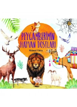 Peygamberimin Hayvan Dostları Nesil Çocuk