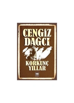 Korkunç Yıllar. Cengiz Dağcı   - Ötüken