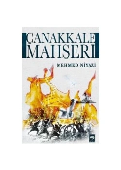Çanakkale Mahşeri  Mehmed Niyazi  Ötüken