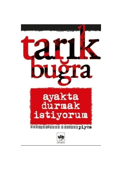 Ayakta Durmak İstiyorum  Tarık Buğra  Ötüken